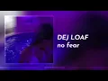 Download Lagu dej loaf - no fear (slowed n reverb)