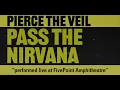 Pierce The Veil - Pass The Nirvana (Live from Irvine)
