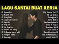 Download Lagu Lagu Santai Buat Kerja  #TERBARU#2024