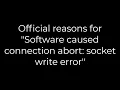 Java reasons for Software caused connection abort socket write error 5solution
