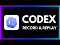 Codex Record Replay in 9 Minutes