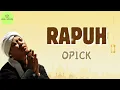 Download Lagu Opick ~ Rapuh ~ { Lirik Lagu Religi }