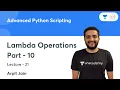 Lambda Operations - Part 10 L 21 Advanced Python Scripting Arpit Jain