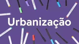 O QUE É URBANIZAÇÃO? RESUMO E CONCEITOS | QUER QUE DESENHE?