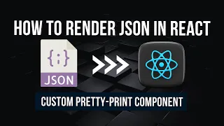 How to Render JSON in React Custom Pretty-Print Component Tutorial