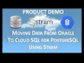 Striim Product Demo Oracle To Cloud SQL For PostgreSQL