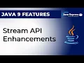 Stream API Enhancements Java 9 Features