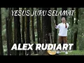 Lagu ALEX RUDIART - YESUS JURU SELAMAT Original Video Klip