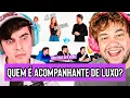 QUEM E ACOMPANHANTE DE LUXO - React Aqueles Caras com OJeanLuca