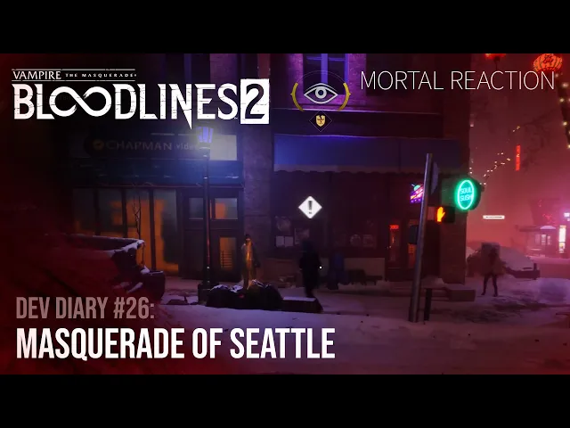 Vampire: the Masquerade - Bloodlines 2 - Dev Diary #26 - Mortal Reaction