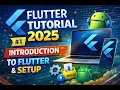 Flutter Tutorial 2025 - Introduction To Flutter Setup