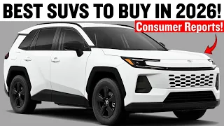 The 7 BEST SUVs for 2026 According to Consumer Reports