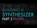 Building a Synthesizer part 2 Filters