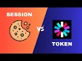 Session vs Token Authentication Which is better