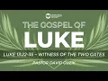 Luke 13 22-35 - Witness of the Two Gates