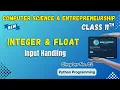 040 Handling Integer and Float Inputs Chapter 2 Python Programing Class 11th