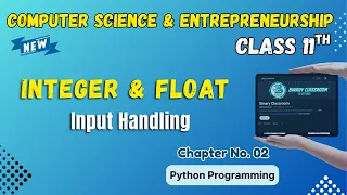040 Handling Integer and Float Inputs Chapter 2 Python Programing Class 11th