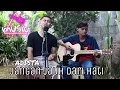 jangan jauh dari hati - Adista ( cover akustik by lungsalam tv ) [ MUSIK ]