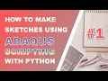 Abaqus sketches Python scripts Getting started and first example