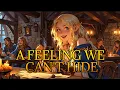 A Feeling We Cant Hide | Lyrics Video | Medieval Tavern and D\u0026D Song