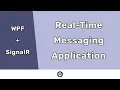 Build a Real-Time Messaging Application - WPF AND SIGNALR IN NET CORE