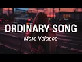 Download Lagu Marc Velasco - Ordinary Song (Lyrics)