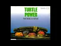 Download Lagu ♪ Partners in Kryme - Turtle Power (1990) High Quality Audio!