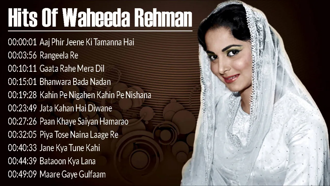 Hits Of Waheeda Rehman - Aaj Phir Jeene Ki Tamanna Hai | Old Bollywood Songs | JUKEBOX