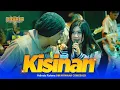Download Lagu KISINAN - Adinda Rahma - OM NIRWANA COMEBACK Tembelang Jombang