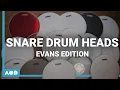 Snare Drumhead Comparison Vol 2 - Evans Edition Finding Your Own Drum Sound