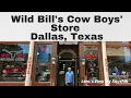 Texas Dallas Wild Bill s Western Store Cow Boy Life Style Texan Life Style Western Ware