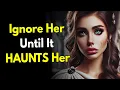 Download Lagu Ignore Her Until It HAUNTS Her ~Emotional Scarcity