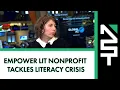 Empower Lit Nonprofit Tackles Literacy Crisis with Confidence-Building School Programs