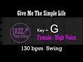 Give Me The Simple Life - a backing track with Intro + Lyrics in G (Female) - Jazz Sing-Along