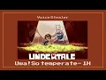 Download Lagu Uwa!! So temperate - 1H {UNDERTALE}