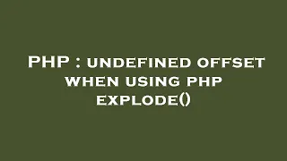 PHP undefined offset when using php explode