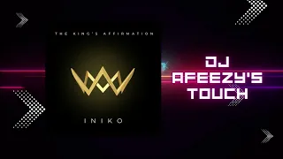 iniko the king s affirmation dj afeezys touch afro house