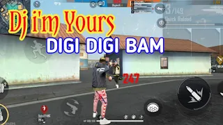 Download Dj IM YOURS DIGI DIGI BAM BAM Versi Gameplay Free Fire MP3