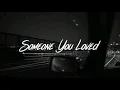 Download Lagu Lewis capaldi - Someone You Loved and Download link