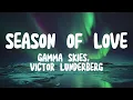 Gamma Skies, Victor Lunderberg - Season of Love (From MSA "I'm Turning Into Vampire Season 2 Ep 2)