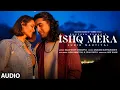 Download Lagu Ishq Mera (Full Audio): Jubin Nautiyal | Esha Gupta | Akashdeep S | Arif K | Mukund S | Bhushan K