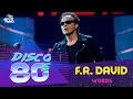 Download Lagu F.R.David - Words (Disco of the 80's Festival, Russia, 2015)