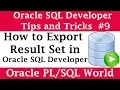 How to Export Result from Oracle SQL Developer Oracle SQL Developer Tips and Tricks