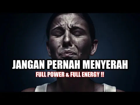 Download MP3 JANGAN PERNAH MENYERAH || FULL POWER & FULL ENERGY