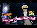 Lagu Jangan Pernah Berubah - Cover by. Tupang || Versi Koplo Gudang Musik