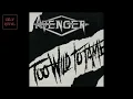 Lagu Avenger - Too Wild to Tame (Full Album)