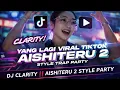 Lagu DJ CLARITY ‼ AISHITERU 2 STYLE TRAP PARTY | DJ VIRAL TIKTOK FULL BASS 2026
