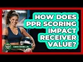 How Does PPR Scoring Impact Receiver Value