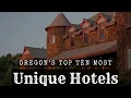 Top Ten Unique Stays in Oregon