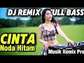 Lagu DJ Remix Full Bass | Cinta Noda Hitam | DJ Remix Terbaru 2025 | Musik Remix Pro